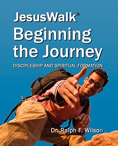 Imagen de archivo de JesusWalk : Beginning the Journey: Discipleship & Spiritual Formation for New Christians, a Curriculum for Training and Mentoring Believers in Christian Doctrines, Core Values, & Spiritual Disciplines a la venta por PlumCircle