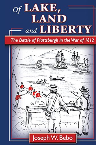 Imagen de archivo de Of Lake, Land and Liberty: The Battle of Plattsburgh in the War of 1812 a la venta por THE SAINT BOOKSTORE