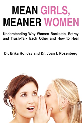 Beispielbild fr Mean Girls, Meaner Women: Understanding Why Women Backstab, Betray, and Trash-Talk Each Other and How to Heal zum Verkauf von Off The Shelf