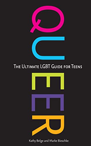 Stock image for Queer : The Ultimate LGBT Guide for Teens for sale by Better World Books: West