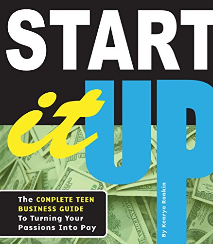 Beispielbild fr Start It Up : The Complete Teen Business Guide to Turning Your Passions into Pay zum Verkauf von Better World Books