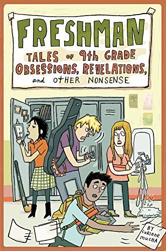 Beispielbild fr Freshman: Tales of 9th Grade Obsessions, Revelations, and Other Nonsense zum Verkauf von BooksRun