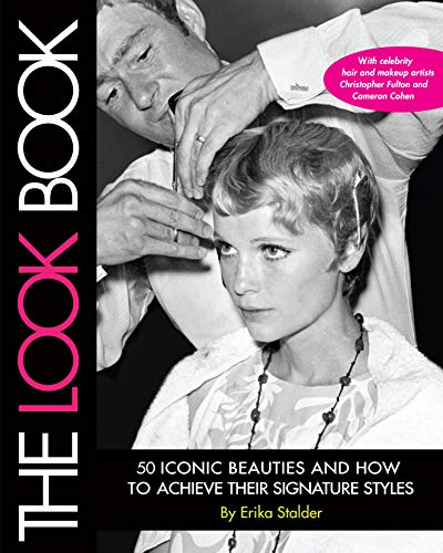 Stock image for The Look Book: 50 Iconic Beauties and How to Achieve Their Signature Styles for sale by SecondSale