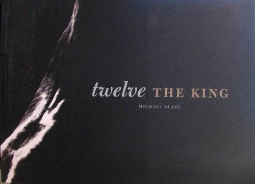 Michael Blake - Twelve The King (9780981974781) by Michael Blake