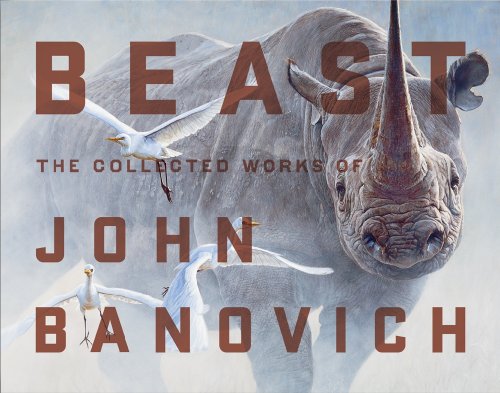 Stock image for Beast-The Collected Works of John Banovich: Beast for sale by GF Books, Inc.