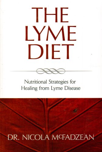 9780981978499: The Lyme Diet: Nutritional Strategies for Healing from Lyme Disease