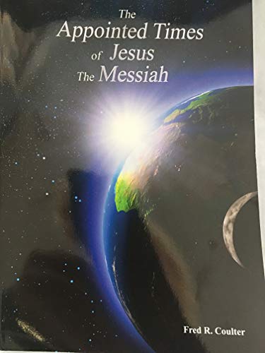 Beispielbild fr The Appointed Times of Jesus the Messiah zum Verkauf von ThriftBooks-Atlanta