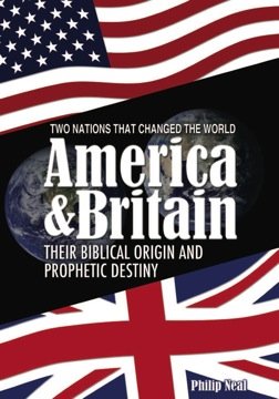 Stock image for Two Nations That Changed the World, America and Britain, Their Biblical Origin and Prophetic Destiny for sale by Goodwill of Colorado