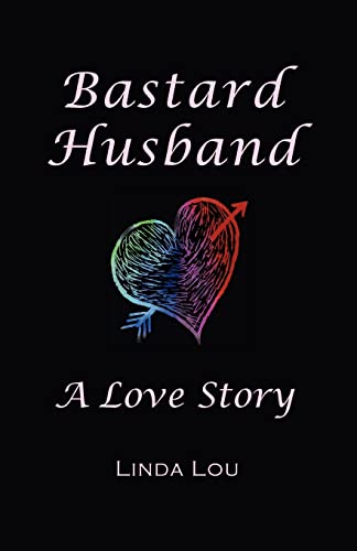 9780981979601: Bastard Husband: A Love Story