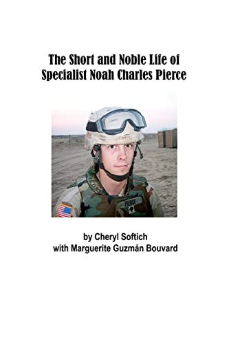 9780981979755: The Short and Noble Life of Specialist Noah Charles Pierce