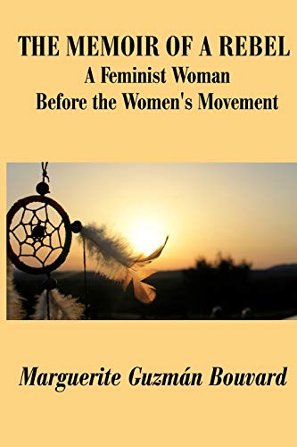 Imagen de archivo de The Memoir of a Rebel: A Feminist Woman Before the Women's Movement a la venta por ThriftBooks-Atlanta