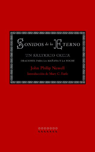 Sonidos de lo eterno: un salterio celta (Spanish Edition) (9780981980027) by John Philip Newell; Introduccion; Mary C. Earle