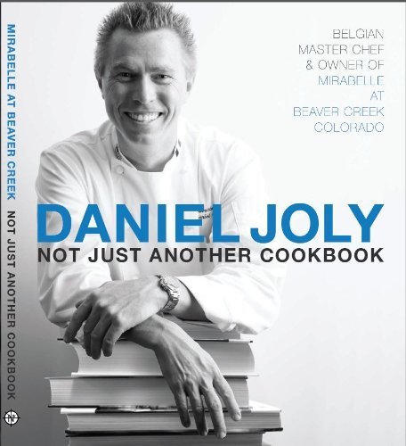 Imagen de archivo de Daniel Joly: Not Just Another Cookbook a la venta por SecondSale
