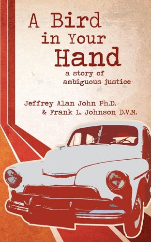 Imagen de archivo de A Bird in Your Hand: A Story of Ambiguous Justice a la venta por HPB-Ruby