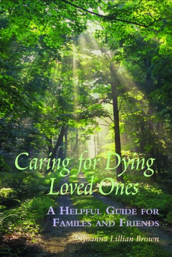 Beispielbild fr Caring for Dying Loved Ones: A Helpful Guide for Families and Friends zum Verkauf von ThriftBooks-Dallas