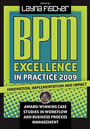 Stock image for BPM Excellence in Practice 2009: Innovation, Implementation and Impact Award-winning Case Studies in Workflow and Business Process Management for sale by ALLBOOKS1