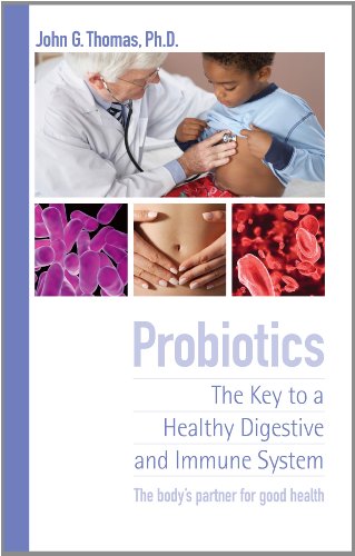 9780981987279: Probiotics - The Key to a Healthy Digestive and Immune System