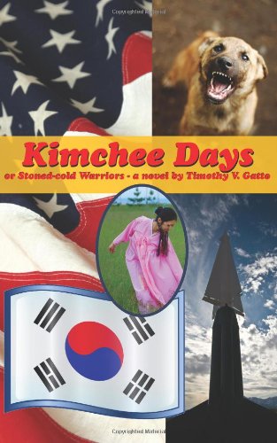 Beispielbild fr Kimchee Days, Or, Stoned-Cold Warriors zum Verkauf von SecondSale