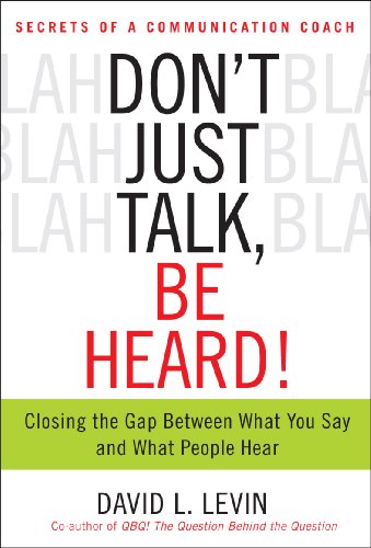Stock image for Don't Just Talk, Be Heard! for sale by SecondSale