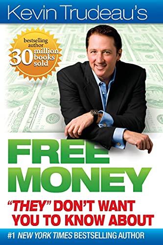 Free Money "They" Don't Want You To Know About (Kevin Trudeau's Free Money) (9780981989723) by Trudeau, Kevin