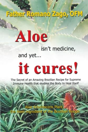 9780981989914: Aloe Isn't Medicine and Yet... It Cures!