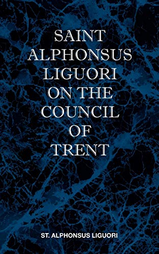 Imagen de archivo de St Alphonsus Liguori on the Council of Trent a la venta por Project HOME Books