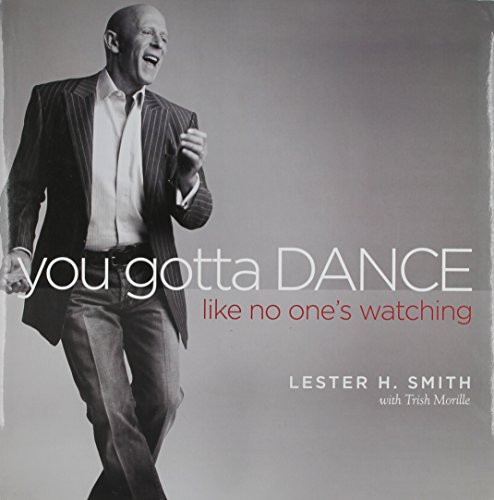 Beispielbild fr You Gotta Dance Like No One's Watching : A two-time cancer survivor and two-time national ballroom dance champion takes life for a Spin zum Verkauf von Better World Books