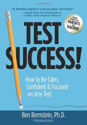 9780981995939: Test Success!: How to Be Calm, Confident and Focused on Any Test