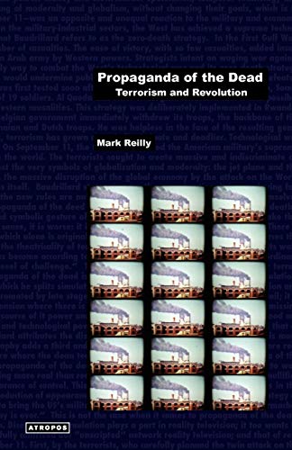 9780981997216: Propaganda of the Dead: Terrorism and Revolution