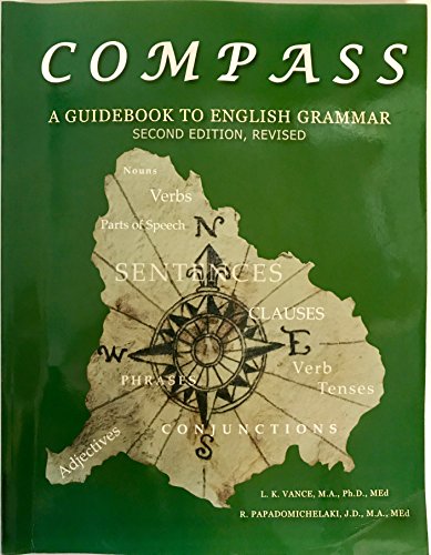 9780982000519: COMPASS: A GUIDEBOOK TO ENGLISH GRAMMAR Nouns, Verbs, Parts of Speech, Sentences, Phrases, and Tenses REVISED 2ND EDITION, 2008