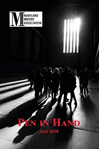 Stock image for Pen in Hand - July 2018: Literary Journal of the Maryland Writers Association (Pen in Hand 2018) for sale by Big River Books