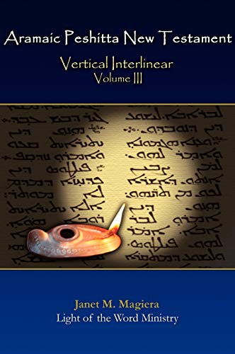 9780982008508: Aramaic Peshitta New Testament Vertical Interlinear Volume III