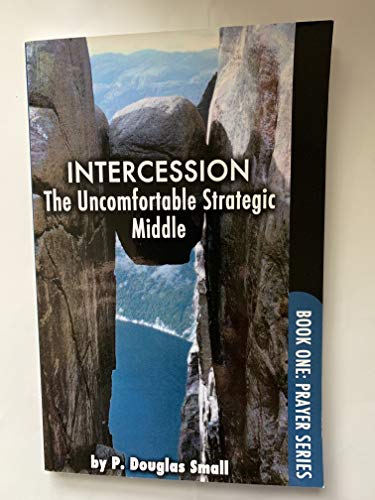 Imagen de archivo de Intercession: The Uncomfortable Strategic Middle a la venta por Half Price Books Inc.