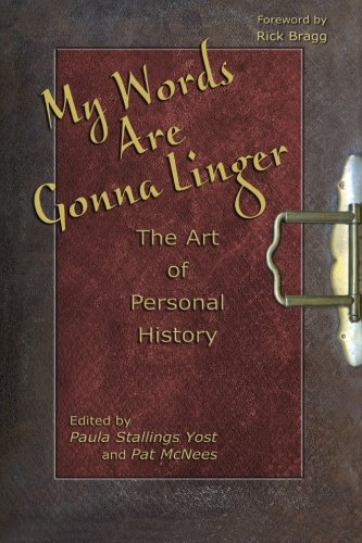 Beispielbild fr My Words Are Gonna Linger: The Art of Personal History zum Verkauf von SecondSale