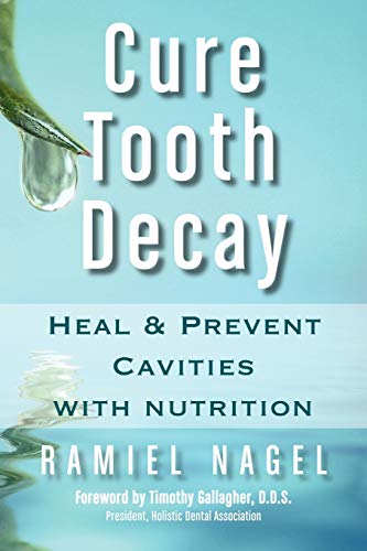 Beispielbild fr Cure Tooth Decay: Heal and Prevent Cavities With Nutrition zum Verkauf von Hawking Books