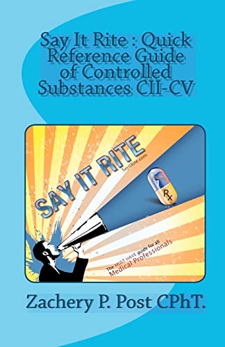 9780982021514: Say It Rite Quick Reference Guide of Controlled Substances CII-CV: Say It Rite Contolled Substance Guide