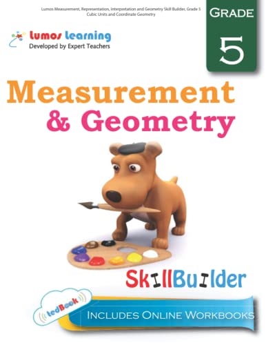 9780982023273: Lumos Measurement, Representation, Interpretation and Geometry Skill Builder, Grade 5 - Cubic Units and Coordinate Geometry: Plus Online Activities, Videos and Apps