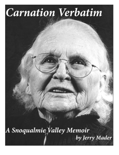 9780982024607: Carnation Verbatim--A Snoqualmie Valley Memoir [Hardcover] by