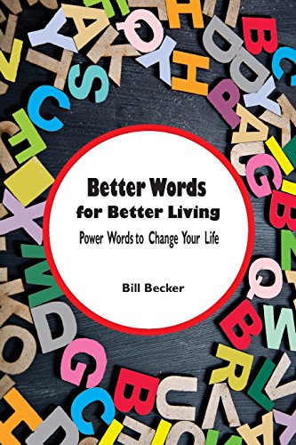 Stock image for Better Words for Better Living: Power Words to Change Your Life for sale by Lucky's Textbooks