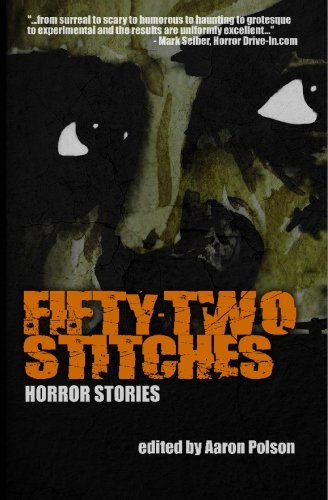 Fifty-Two Stitches: Horror Stories (9780982026625) by Aaron Polson; Mercedes M. Yardley; Kurt Newton; Cate Gardner; Barry Napier