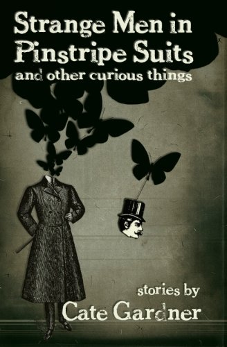 9780982026649: Strange Men in Pinstripe Suits & Other Curious Things