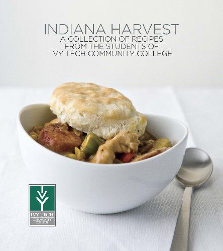 Stock image for Indiana Harvest: A Collection of Recipes from the Students of Ivy Tech Community College for sale by Better World Books