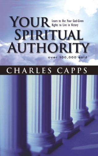 9780982032046: Your Spiritual Authority: Learn to Use Your God-Given Rights to Live in Victory