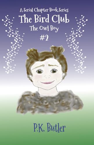 Stock image for The Owl Boy: A Serial Chapter Book Series for sale by GreatBookPrices
