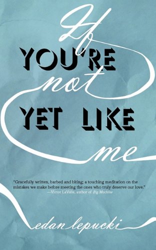 Stock image for If You're Not Yet Like Me for sale by Bookmans