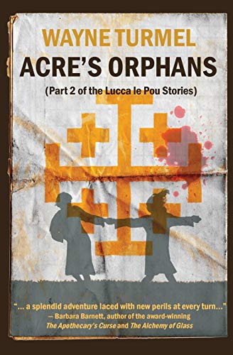 Beispielbild fr Acre's Orphans- Historical Fiction From the Crusades (Lucca Le Pou Stories) zum Verkauf von GF Books, Inc.