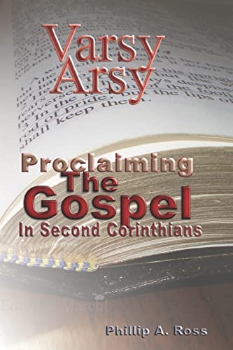 Beispielbild fr Varsy Arsy: Proclaiming The Gospel In Second Corinthians zum Verkauf von THE SAINT BOOKSTORE