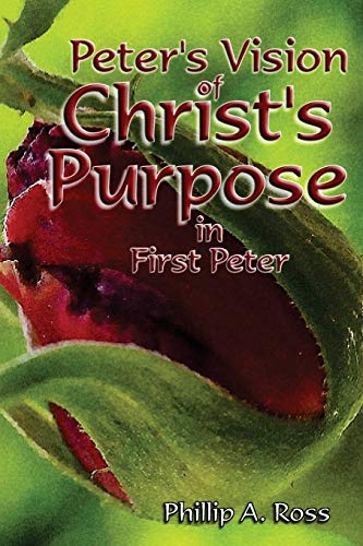 Beispielbild fr Peter's Vision of Christ's Purpose: in First Peter zum Verkauf von THE SAINT BOOKSTORE