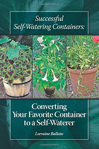 Beispielbild fr Successful Self Watering Containers: Converting Your Favorite Container to a Self Waterer zum Verkauf von HPB-Red