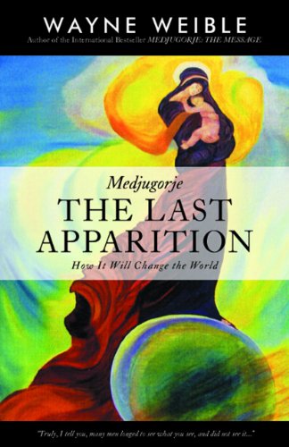 Imagen de archivo de Medjugorje: THE LAST APPARITION-How It Will Change the World a la venta por ZBK Books